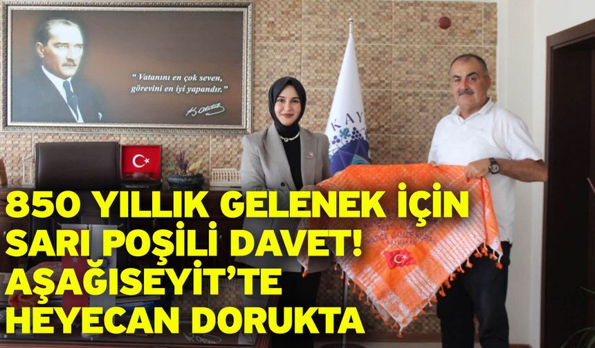 850 Yıllık Gelenek İçin Sarı Poşili Davet! Aşağıseyit’te Heyecan Dorukta