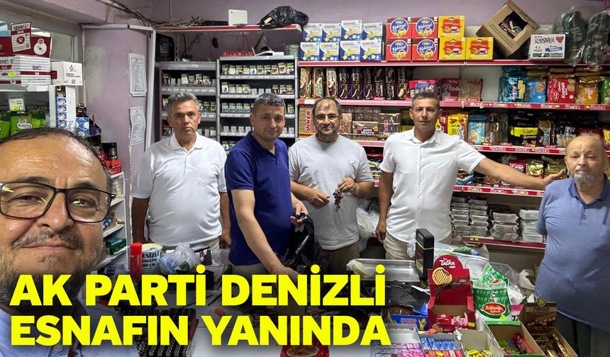 AK Parti Denizli esnafın yanında