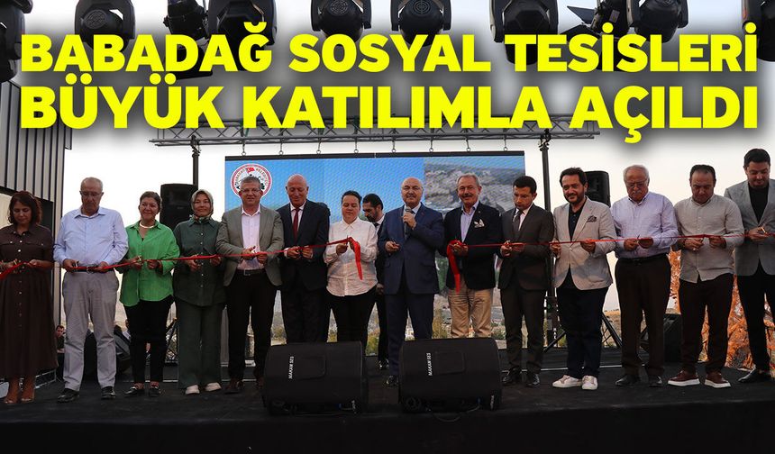 Babadağ Sosyal Tesisleri büyük katılımla açıldı