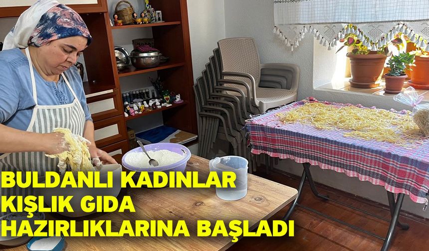Buldanlı kadınlar kışlık gıda hazırlıklarına başladı