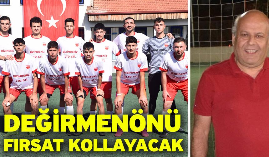 Değirmenönü fırsat kollayacak