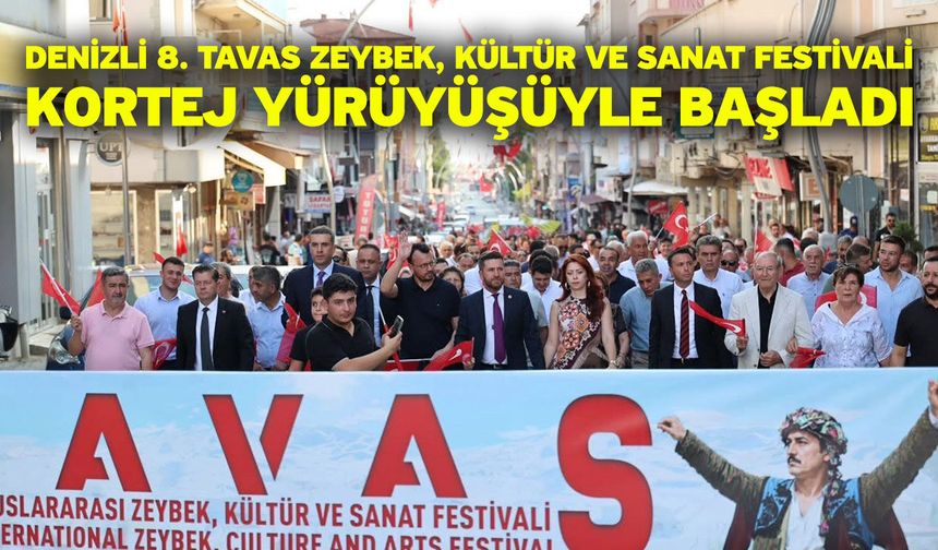 Denizli 8. Tavas Zeybek, Kültür ve Sanat Festivali kortej yürüyüşüyle başladı