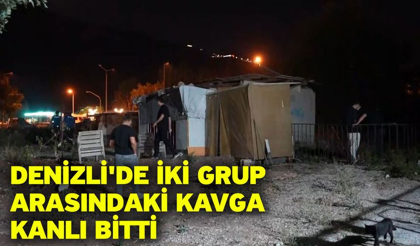 Denizli'de iki grup arasındaki kavga kanlı bitti