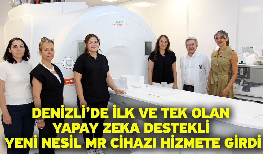 Denizli’de İlk Ve Tek Olan Yapay Zeka Destekli Yeni Nesil Mr Cihazı Hizmete Girdi
