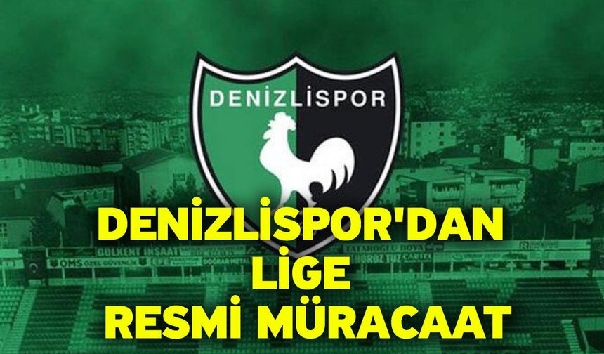 Denizlispor'dan lige resmi müracaat