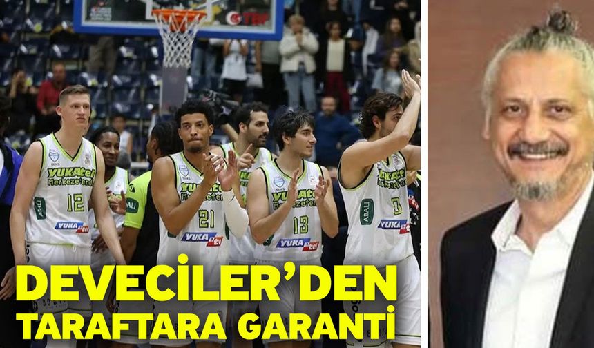 Deveciler’den taraftara garanti
