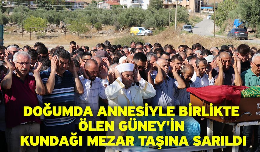 Doğumda annesiyle birlikte ölen Güney'in kundağı mezar taşına sarıldı