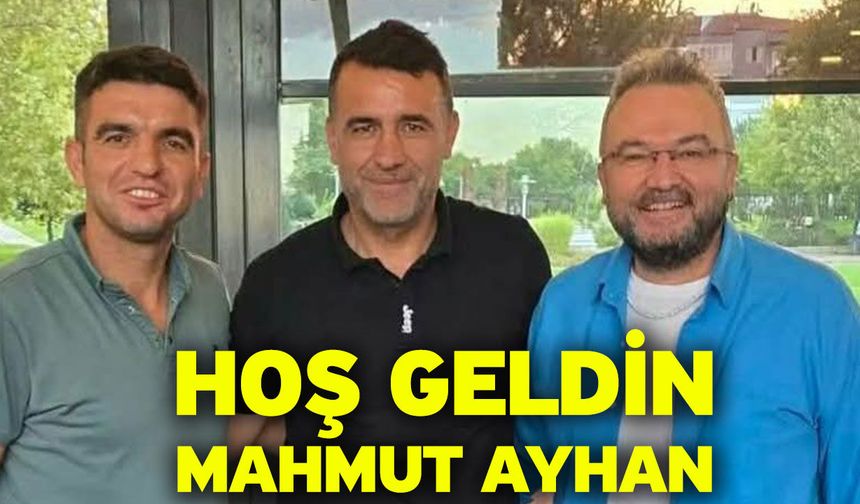 Hoş Geldin Mahmut Ayhan