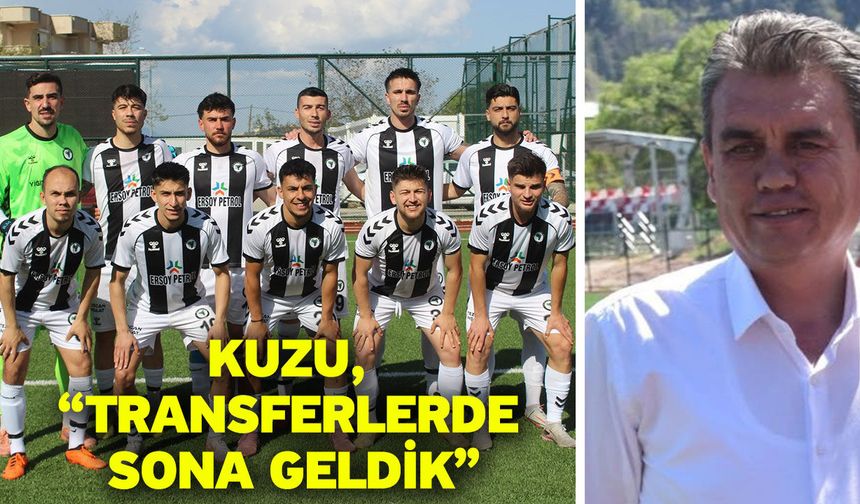 Kuzu, “Transferlerde sona geldik”