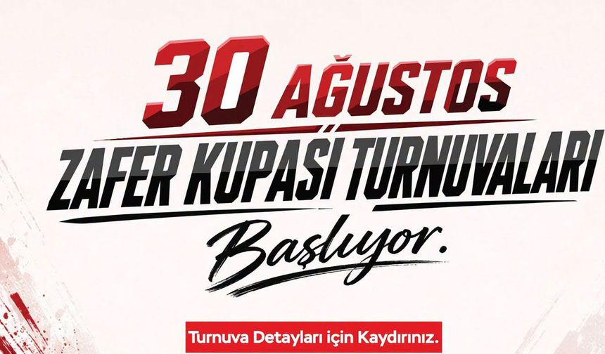 Merkezefendi’de 30 Ağustos Zafer Kupası Turnuvaları Başlıyor