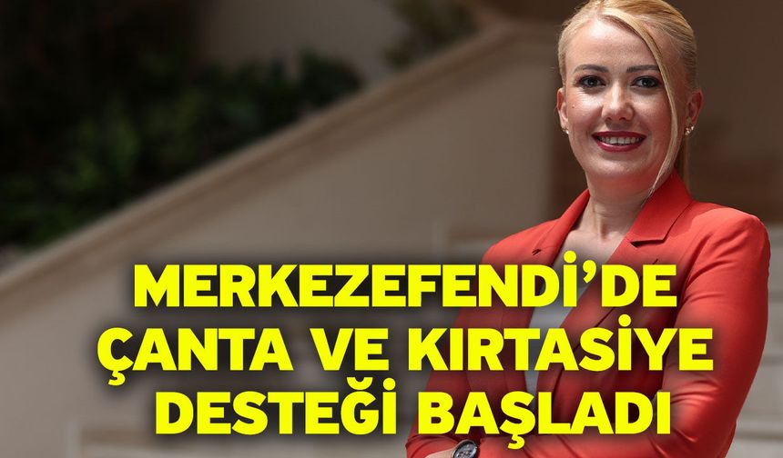 Merkezefendi’de çanta ve kırtasiye desteği başladı