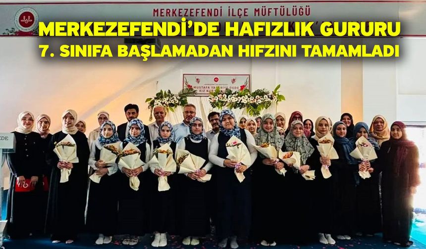 Merkezefendi’de hafızlık gururu 7. sınıfa başlamadan hıfzını tamamladı