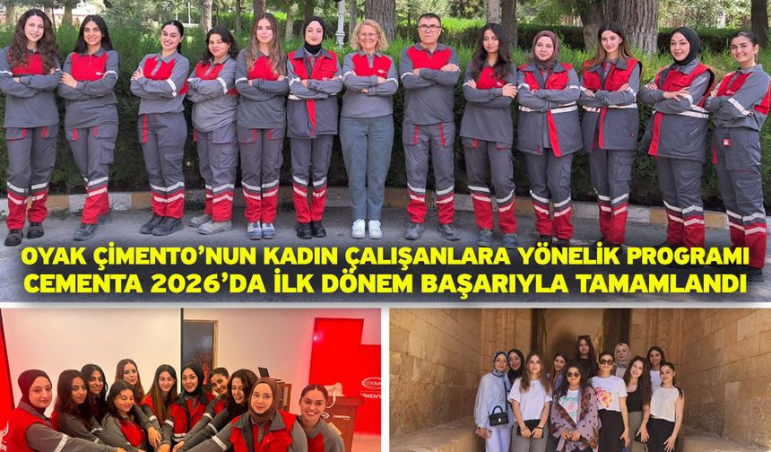 OYAK Çimento’nun kadın çalışanlara yönelik programı CEMENTA 2026’da ilk dönem başarıyla tamamlandı