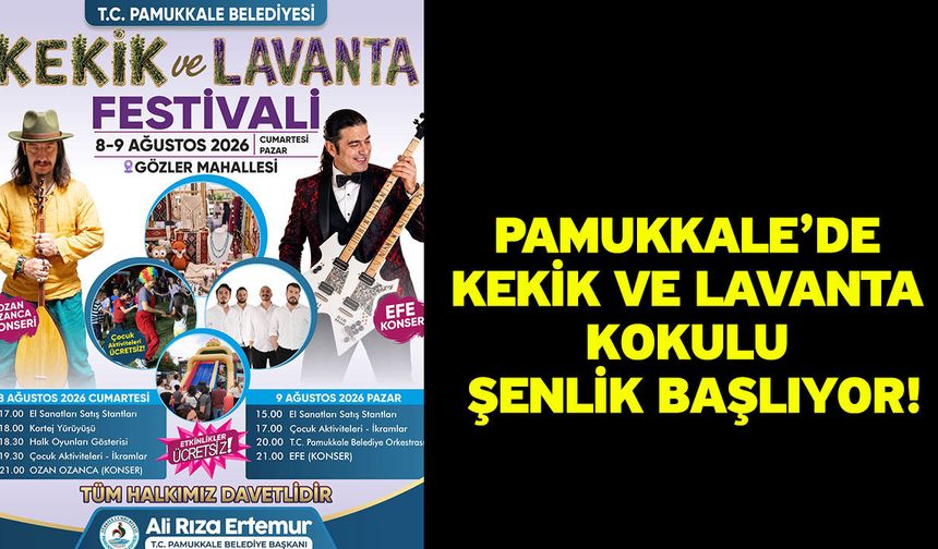 Pamukkale’de kekik ve lavanta kokulu şenlik başlıyor!