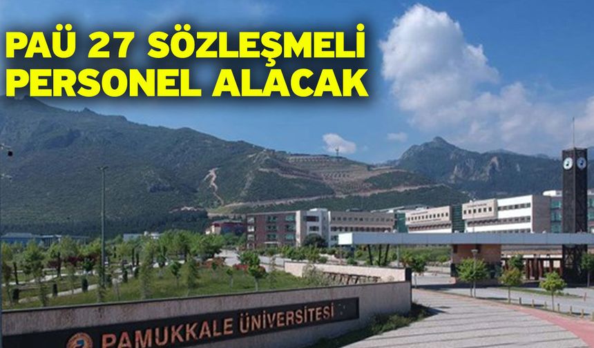 PAÜ 27 Sözleşmeli Personel Alacak