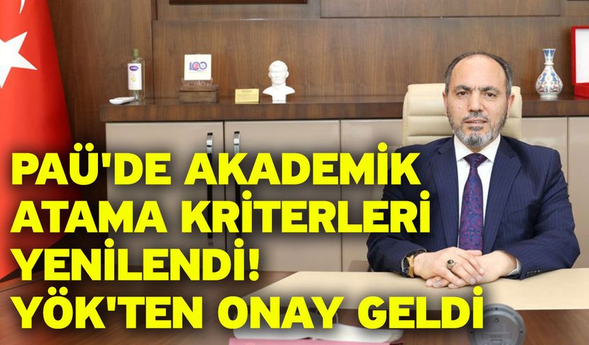 PAÜ'de Akademik Atama Kriterleri Yenilendi! YÖK'ten Onay Geldi