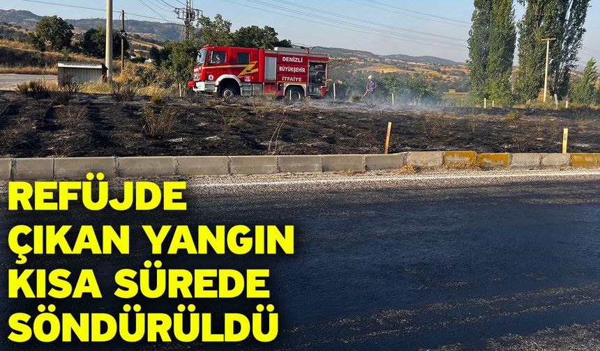 Refüjde çıkan yangın kısa sürede söndürüldü