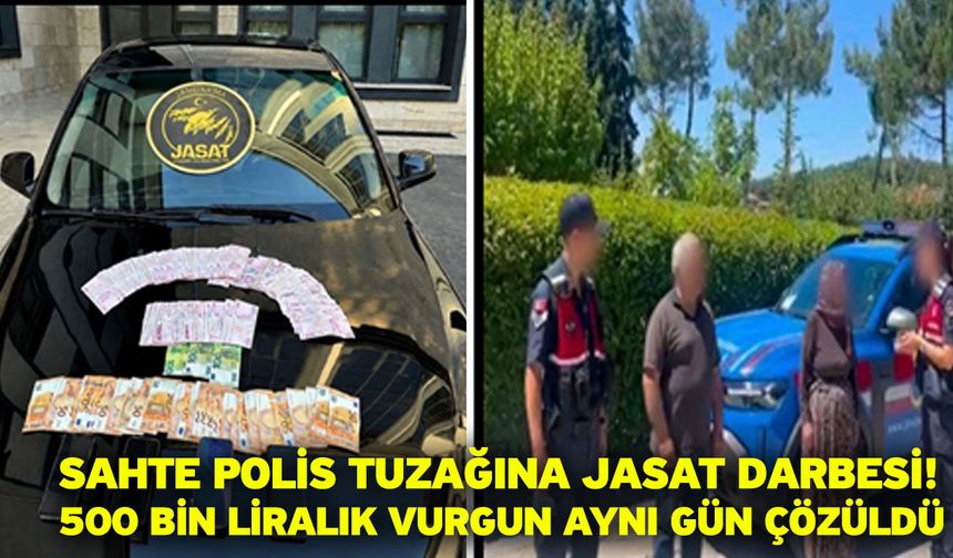 Sahte Polis Tuzağına JASAT Darbesi! 500 Bin Liralık Vurgun Aynı Gün Çözüldü