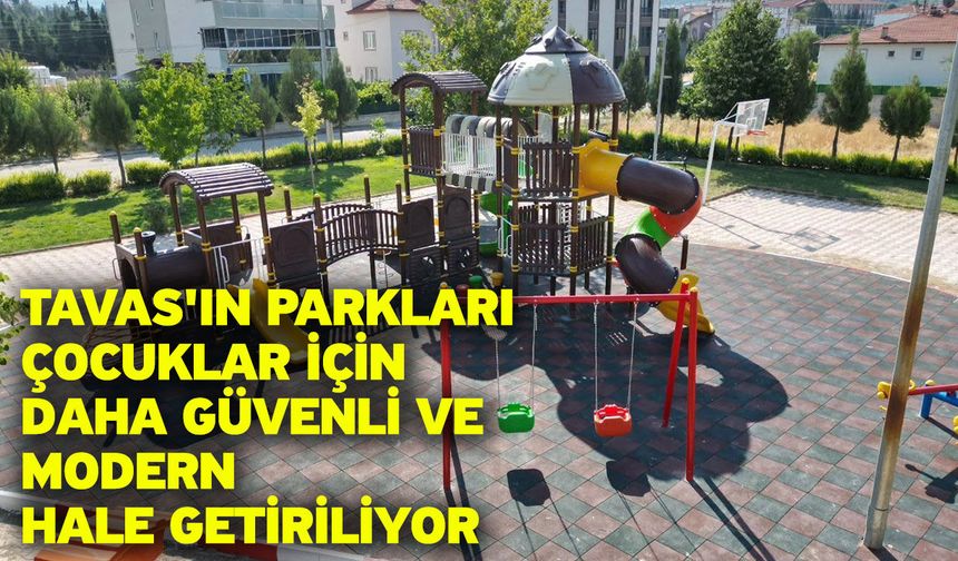 Tavas'ın parkları çocuklar için daha güvenli ve modern hale getiriliyor
