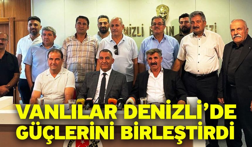 Vanlılar Denizli’de Güçlerini Birleştirdi