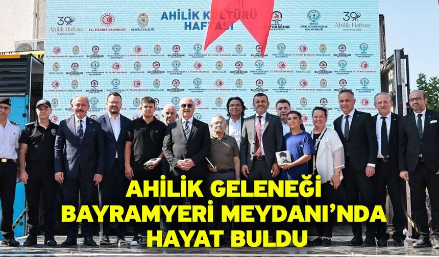 Ahilik geleneği Bayramyeri Meydanı’nda hayat buldu
