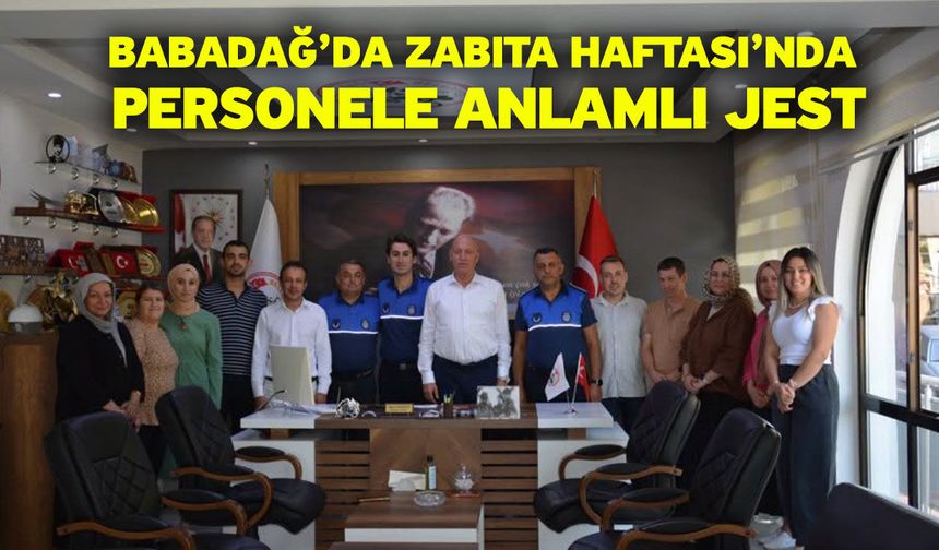 Babadağ’da Zabıta Haftası’nda Personele Anlamlı Jest