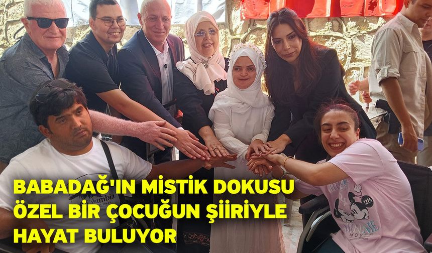 Babadağ'ın mistik dokusu özel bir çocuğun şiiriyle hayat buluyor