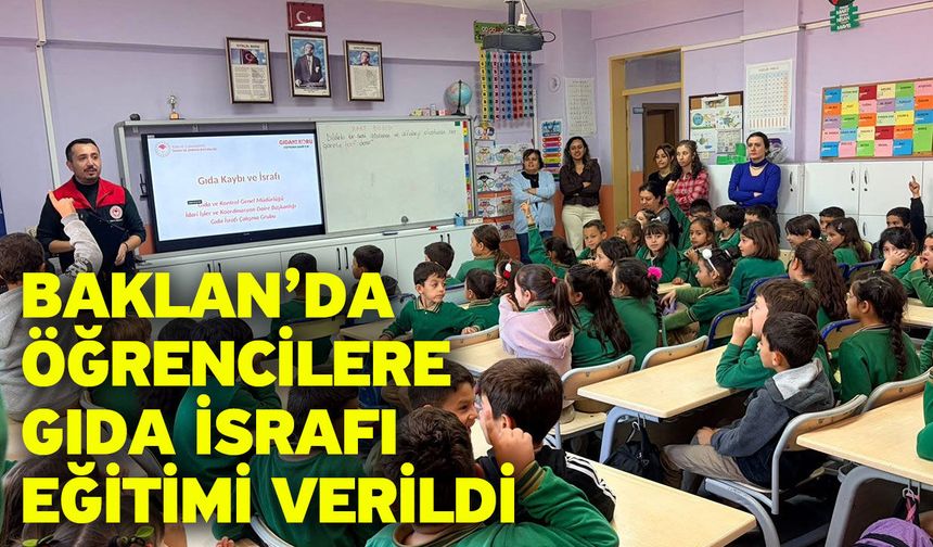 Baklan’da öğrencilere gıda israfı eğitimi verildi