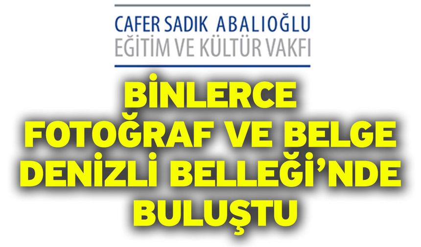 Binlerce Fotoğraf ve Belge Denizli Belleği’nde Buluştu