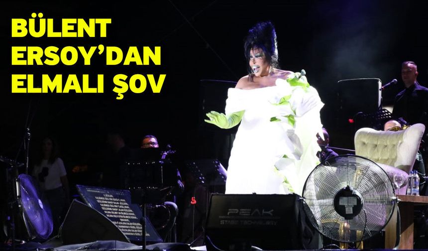 Bülent Ersoy’dan elmalı şov