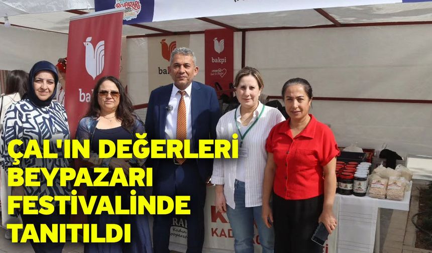 Çal'ın değerleri Beypazarı festivalinde tanıtıldı