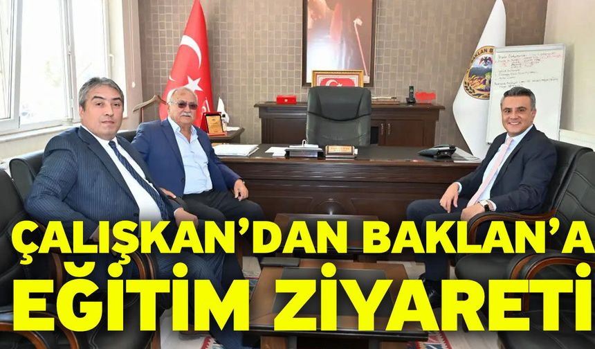 Çalışkan’dan Baklan’a Eğitim Ziyareti