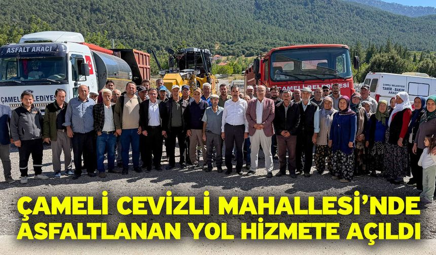 Çameli Cevizli Mahallesi’nde Asfaltlanan Yol Hizmete Açıldı