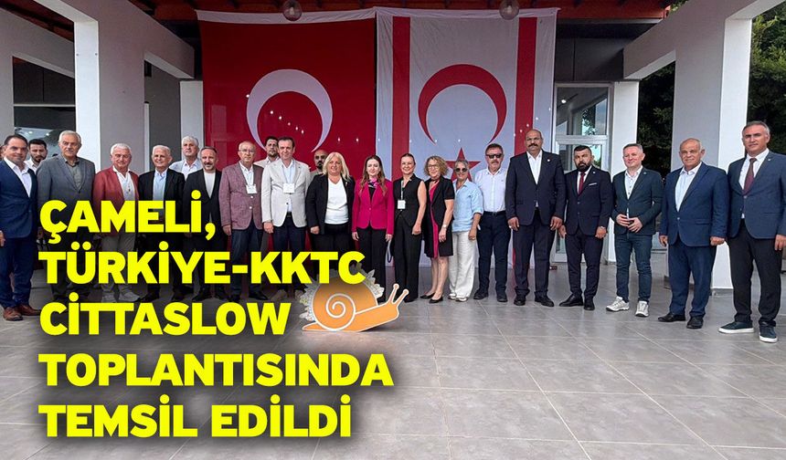 Çameli, Türkiye-KKTC Cittaslow toplantısında temsil edildi