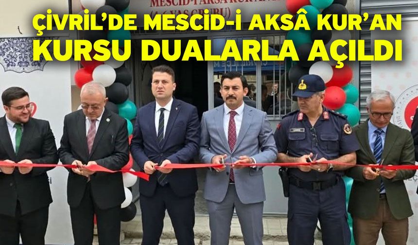 Çivril’de Mescid-i Aksâ Kur’an Kursu dualarla açıldı