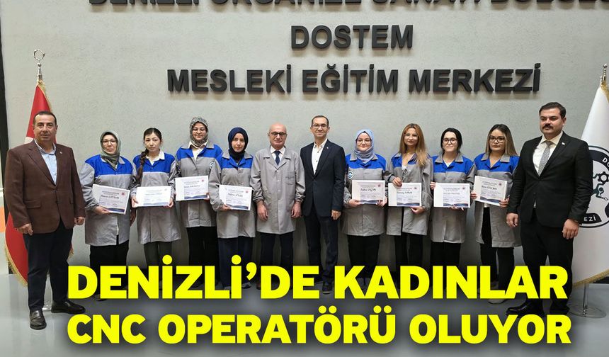 Denizli’de Kadınlar CNC Operatörü Oluyor
