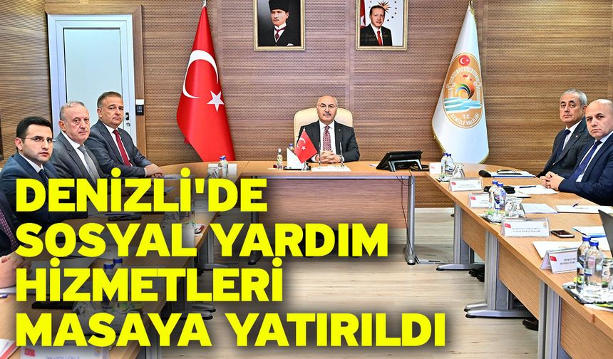 Denizli'de sosyal yardım hizmetleri masaya yatırıldı