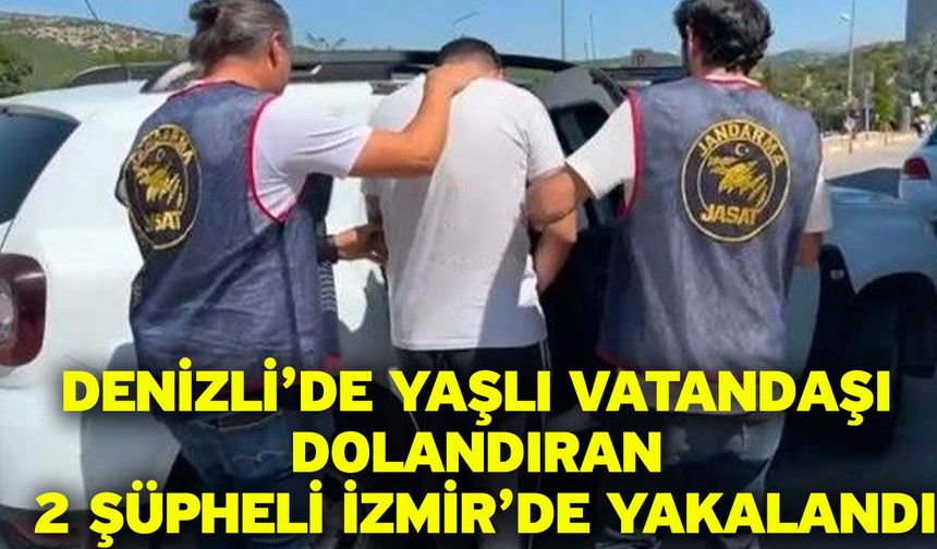 Denizli’de yaşlı vatandaşı dolandıran 2 şüpheli İzmir’de yakalandı