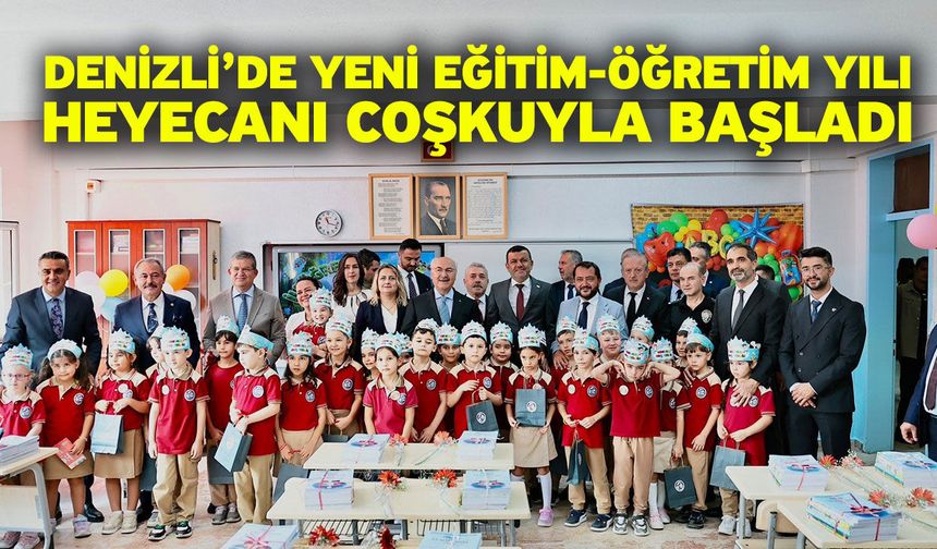 Denizli’de yeni eğitim-öğretim yılı heyecanı coşkuyla başladı