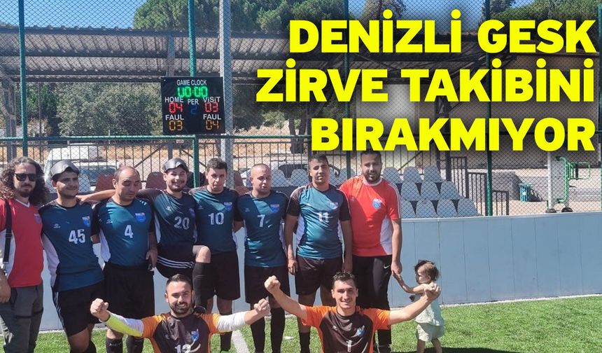 Denizli GESK zirve takibini bırakmıyor