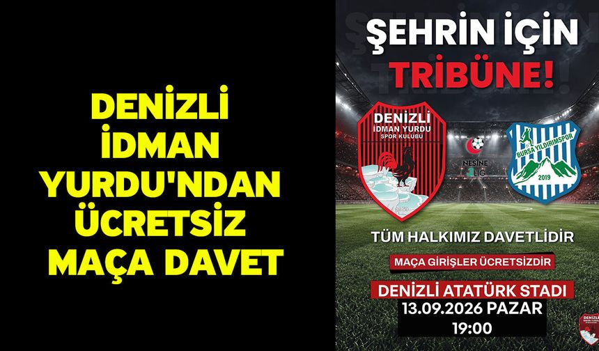 Denizli İdman Yurdu'ndan ücretsiz maça davet