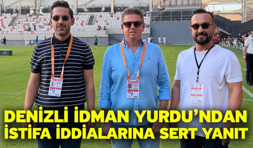 Denizli İdman Yurdu’ndan İstifa İddialarına Sert Yanıt
