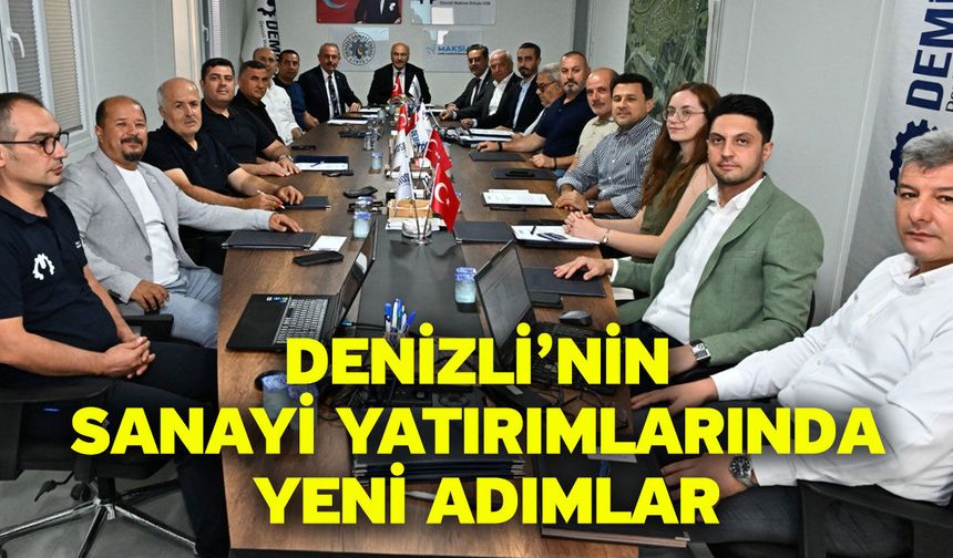 Denizli’nin sanayi yatırımlarında yeni adımlar