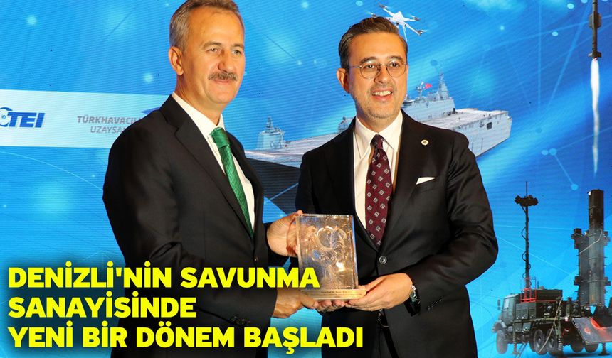 Denizli'nin savunma sanayisinde yeni bir dönem başladı