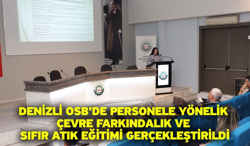 Denizli OSB'de personele yönelik çevre farkındalık ve sıfır atık eğitimi gerçekleştirildi