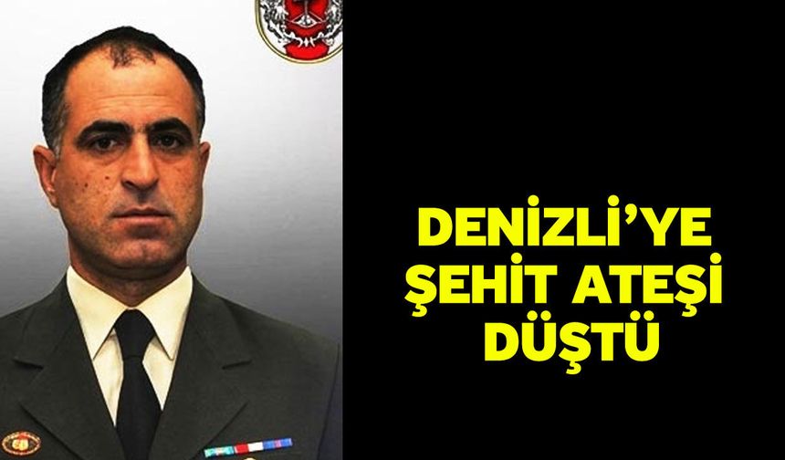 Denizli’ye Şehit Ateşi Düştü