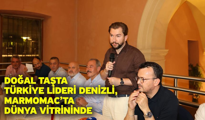 Doğal taşta Türkiye Lideri Denizli, Marmomac’ta Dünya Vitrininde