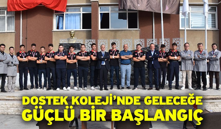 DOSTEK Koleji’nde geleceğe güçlü bir başlangıç