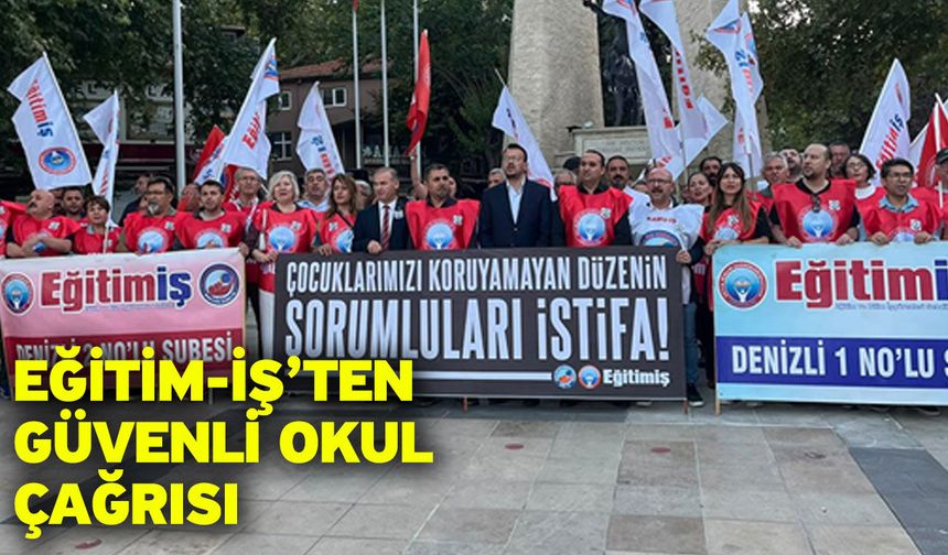 Eğitim-İş’ten Güvenli Okul Çağrısı