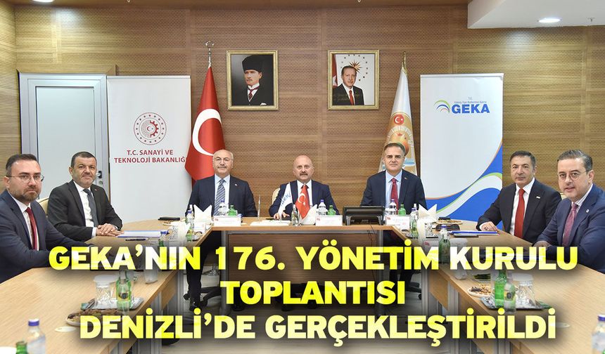 GEKA’nın 176. Yönetim Kurulu Toplantısı Denizli’de gerçekleştirildi